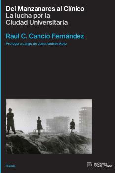Del Manzanares al Clínico. La lucha por la Ciudad Universitaria