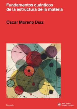 Fundamentos cuánticos de la estructura de la materia