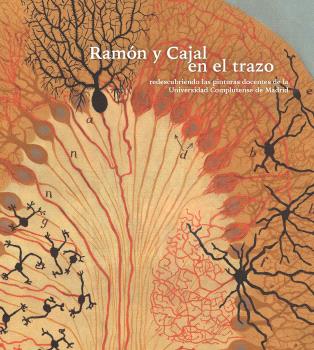 Ramón y Cajal en el trazo. Redescubriendo las pinturas docentes de la Universidad Complutense de Madrid