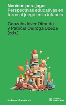 Nacidos para jugar. Perspectivas educativas en torno al juego en la infancia