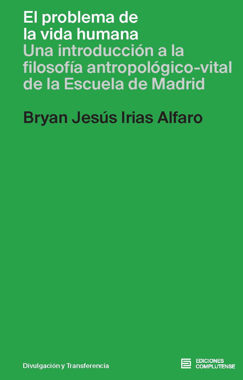 El problema de la vida humana. Una introducción a la filosofía antropológico-vital de la Escuela de Madrid